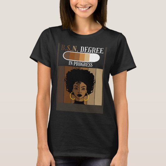 BSN Nurse Degree In Progress Black Afro Melanin Af Tシャツ (正面)