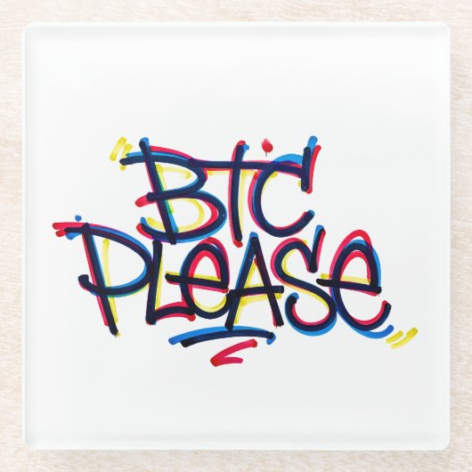 "BTC Please" (カラー) ガラスコースター (正面)