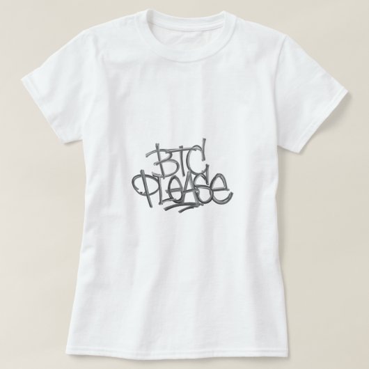 "BTC Please" (ホワイト) Tシャツ (デザイン正面)
