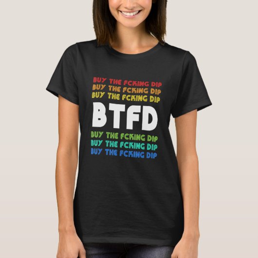Btfd 弱気相場で買う ビットコイン コイン ブロックチェーン 暗号通貨 tシャツ (正面)