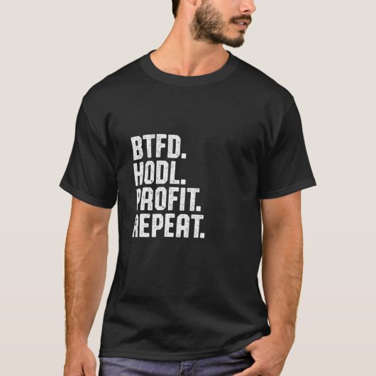 Btfd Hodl Profit Repeat 買 The Dip Bitcoin Btc Cr Tシャツ (正面)