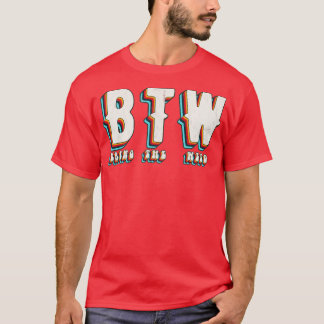 BTWは雑草を持ってくる Tシャツ