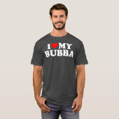 Bubba I Love My Bubba Tシャツ (正面フル)