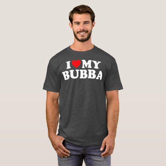 Bubba I Love My Bubba Tシャツ (正面フル)