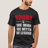 BUBBA THE MAN THE MYTH伝説 Tシャツ (正面)