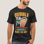 Bubble Tea And Gaming Quote For Gamer Tシャツ (正面)