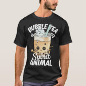 Bubble Tea Is My Spirit Animal  2 Tシャツ (正面)
