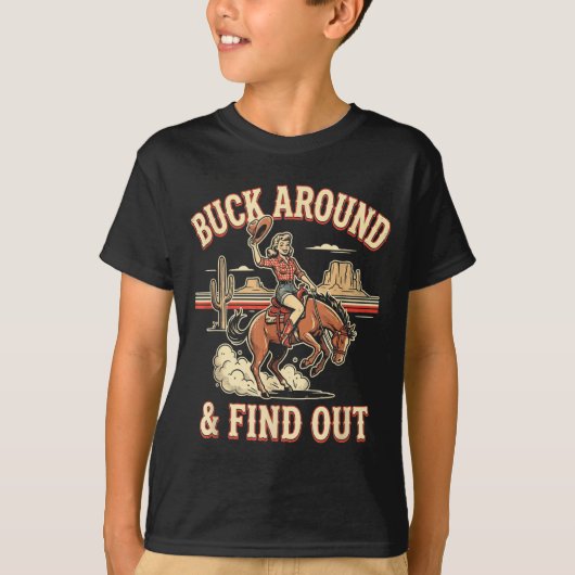 Buck Around And Find Out Funny Western Rodeo Cowgi Tシャツ (正面)