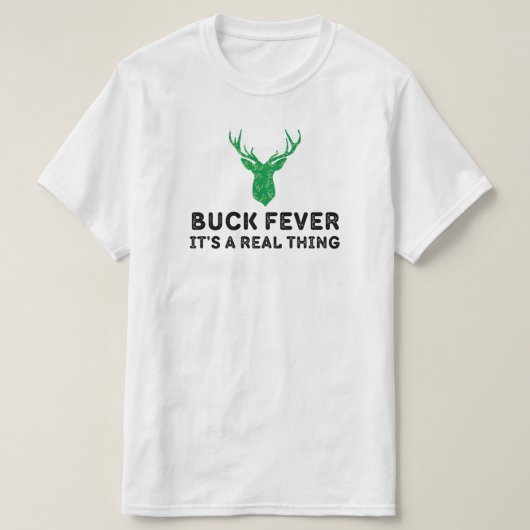 Buck Fever It's A Thing実在 - Deer狩り Tシャツ (デザイン正面)
