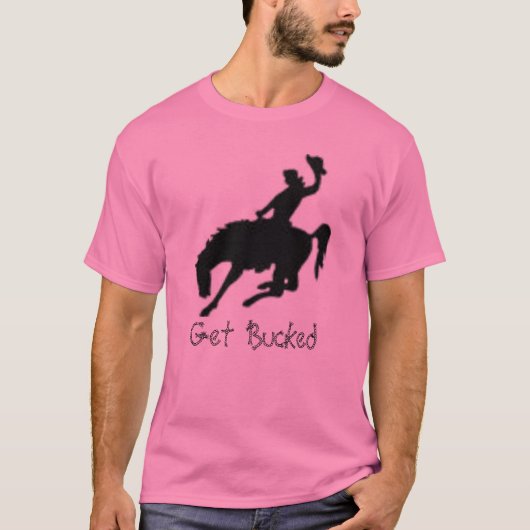 Bucking1は、強く反対されて得ます Tシャツ (正面)