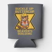 Buckle Up Buttercup Beaver Workplace Safety Meme 缶クーラー (正面)