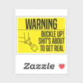 Buckle Up! Shit's About To Get Real シール (シート)