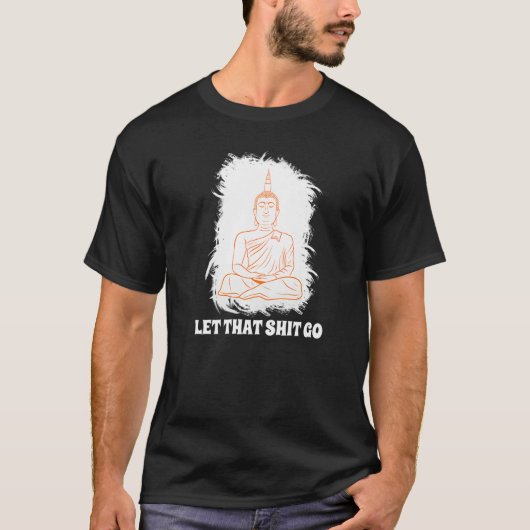 Buddha Monk Namaste Smiling Happiness Let Worries  Tシャツ (正面)