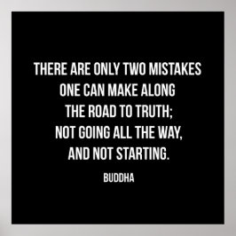 Buddha quote on Two Mistakes on the Road to Truth ポスター