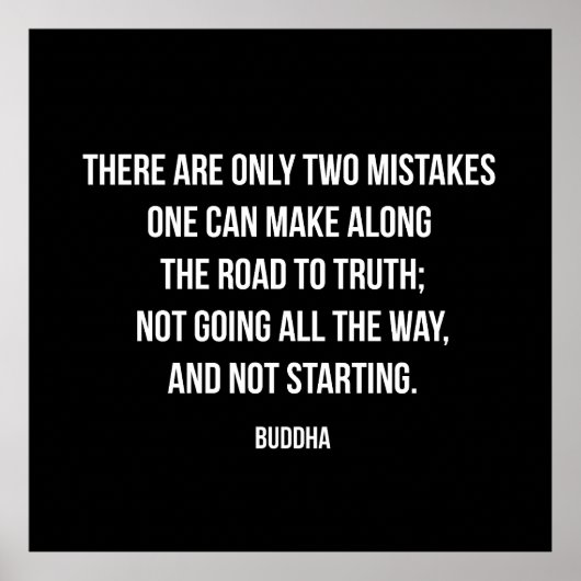 Buddha quote on Two Mistakes on the Road to Truth ポスター (正面)