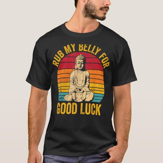 Buddhism Buddha Buddhist Retro Rub My Belly for Go Tシャツ (正面)