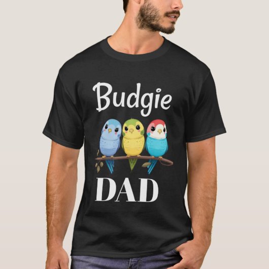 Budgie Dad Budgerigar Parakeet Bird 11 Tシャツ (正面)
