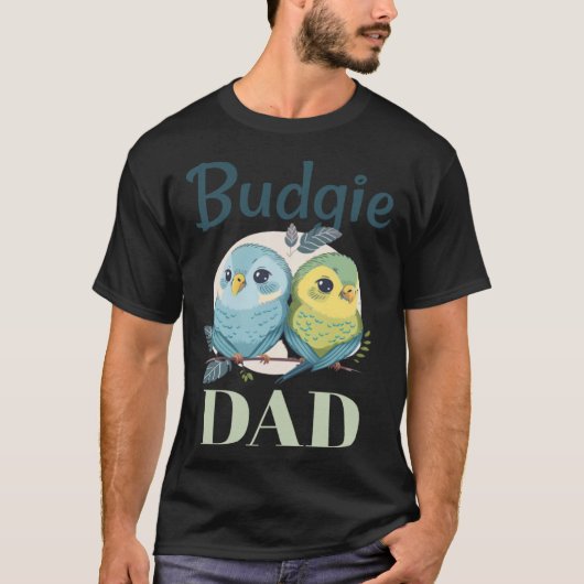 Budgie Dad Budgerigar Parakeet Bird 17 Tシャツ (正面)
