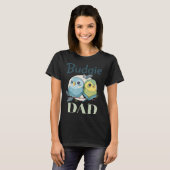Budgie Dad Budgerigar Parakeet Bird 17 Tシャツ (正面フル)
