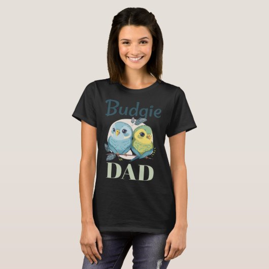 Budgie Dad Budgerigar Parakeet Bird 17 Tシャツ (正面フル)