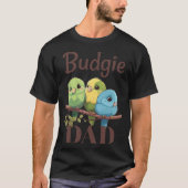 Budgie Dad Budgerigar Parakeet Bird 20 Tシャツ (正面)