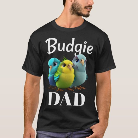 Budgie Dad Budgerigar Parakeet Bird 3 Tシャツ (正面)