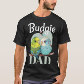 Budgie Dad Budgerigar Parakeet Bird 5 Tシャツ (正面)