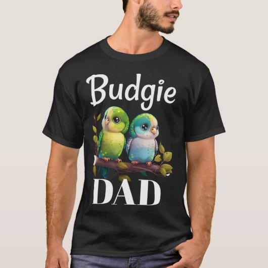 Budgie Dad Budgerigar Parakeet Bird 6 Tシャツ (正面)