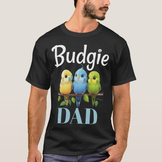 Budgie Dad Budgerigar Parakeet Bird 7 Tシャツ (正面)