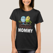 Budgie Mom Budgerigar Parakeet Bird 10 Tシャツ (正面)