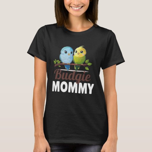 Budgie Mom Budgerigar Parakeet Bird 10 Tシャツ (正面)