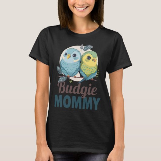 Budgie Mom Budgerigar Parakeet Bird 19 Tシャツ (正面)
