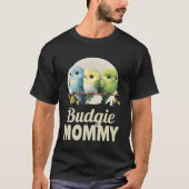 Budgie Mom Budgerigar Parakeet Bird 1 Tシャツ (正面)
