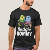 Budgie Mom Budgerigar Parakeet Bird 21 Tシャツ (正面)