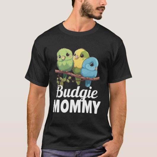 Budgie Mom Budgerigar Parakeet Bird 22 Tシャツ (正面)