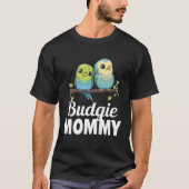 Budgie Mom Budgerigar Parakeet Bird 24 Tシャツ (正面)