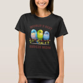 Budgie Mom Budgerigar Parakeet Bird 39 Tシャツ (正面)