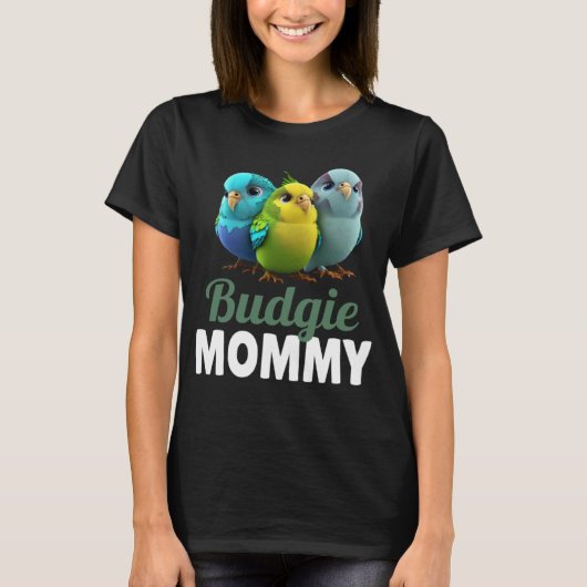 Budgie Mom Budgerigar Parakeet Bird 4 Tシャツ (正面)