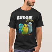 Budgie Mom Budgerigar Parakeet Bird 63 Tシャツ (正面)