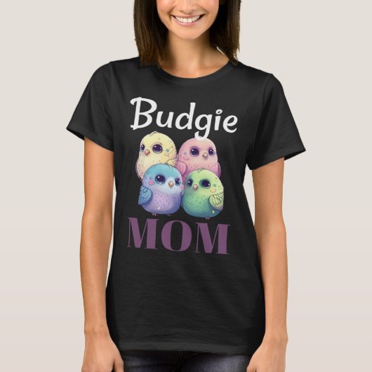 Budgie Mom Budgerigar Parakeet Bird 79 Tシャツ (正面)