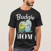 Budgie Mom Budgerigar Parakeet Bird 85 Tシャツ (正面)