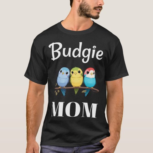 Budgie Mom Budgerigar Parakeet Bird 93 Tシャツ (正面)