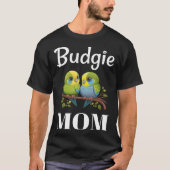 Budgie Mom Budgerigar Parakeet Bird 99 Tシャツ (正面)