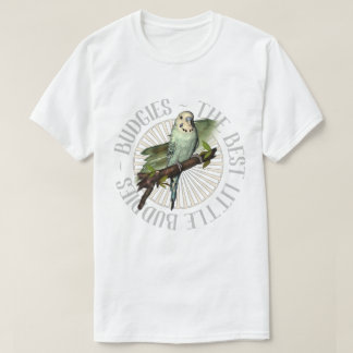 Budgiesは最も最高のな相棒です Tシャツ