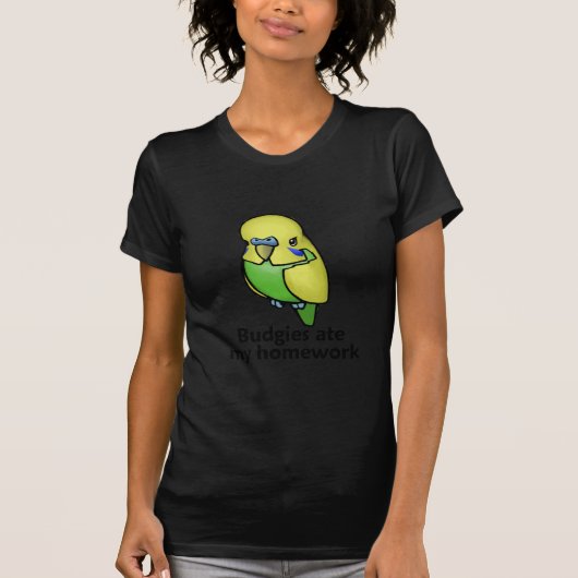 Budgiesは私の宿題を食べました Tシャツ (正面)