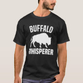 Buffalo Whisperer American Bison Buffalo Wisent Tシャツ (正面)