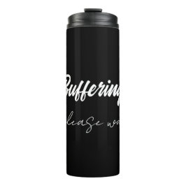 Buffering....please wait  タンブラー