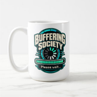 Buffering Society – Please Wait テックユーモア コーヒーマグカップ
