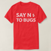 Bug Exterminator Pest Control TechniicianがNoと答える Tシャツ (デザイン正面)