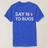 Bug Exterminator Pest Control TechniicianがNoと答える Tシャツ (デザイン正面)